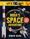 India`s Space Adventure (Let`s Find Out)